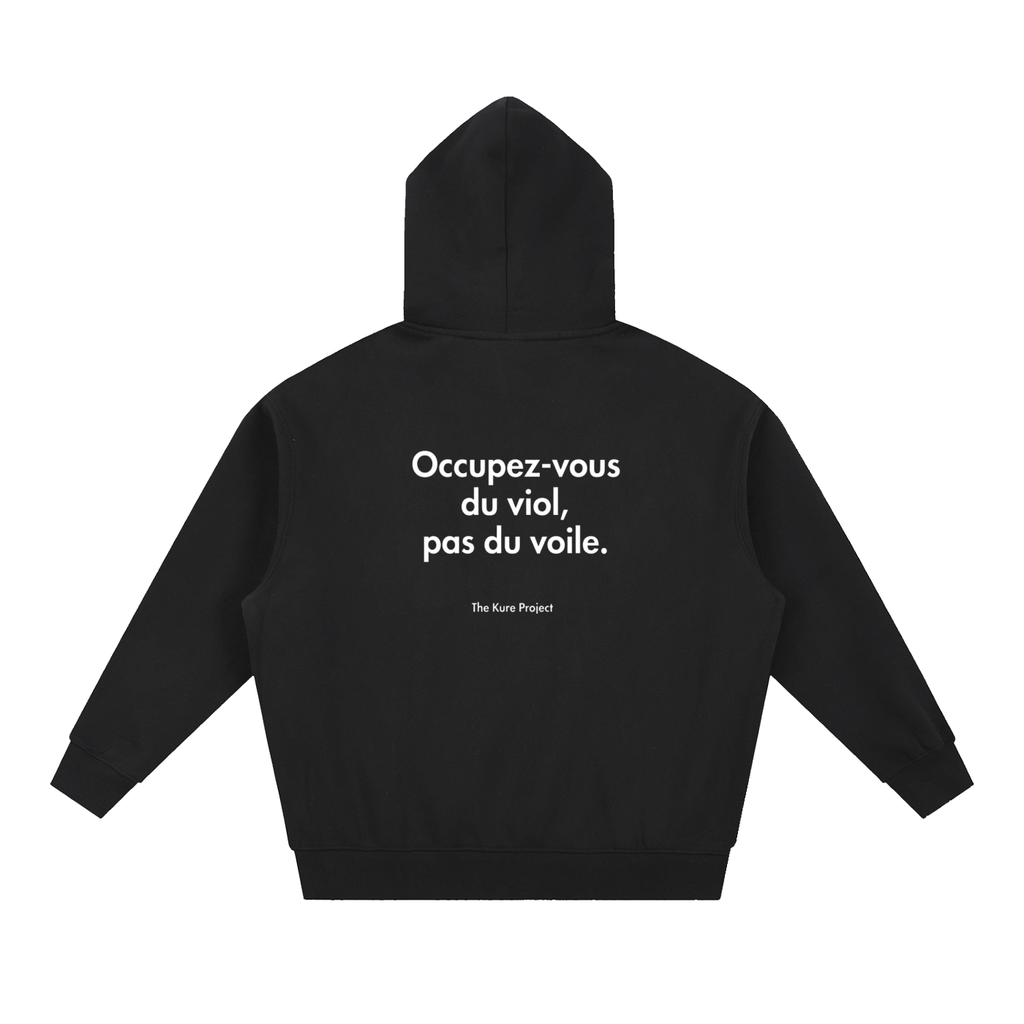 Pull à capuche « Occupez-vous du viol pas du voile. »