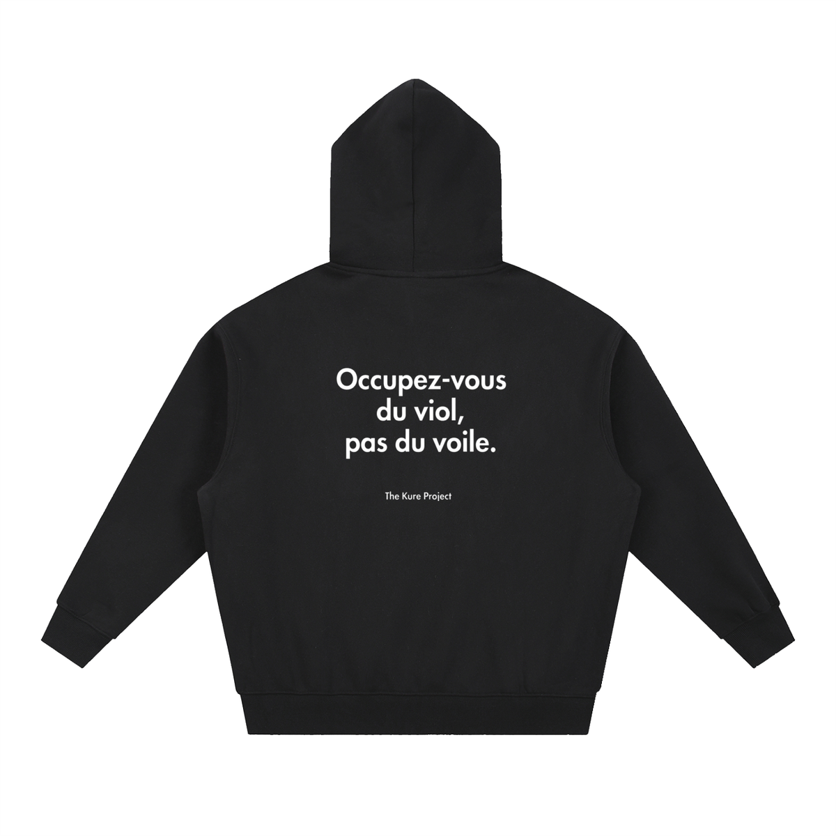 Pull à capuche « Occupez-vous du viol pas du voile. »
