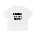 Tee shirt « DROITIER MAIS DE GAUCHE »